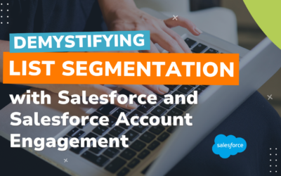 Demystifying List Segmentation with Salesforce and Salesforce Account Engagement