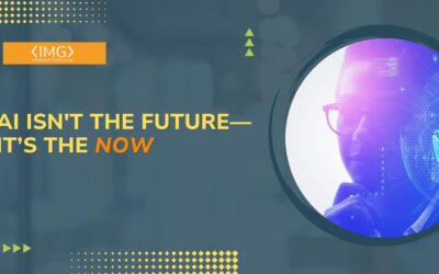 AI Isn’t the Future—It’s Transforming the Now