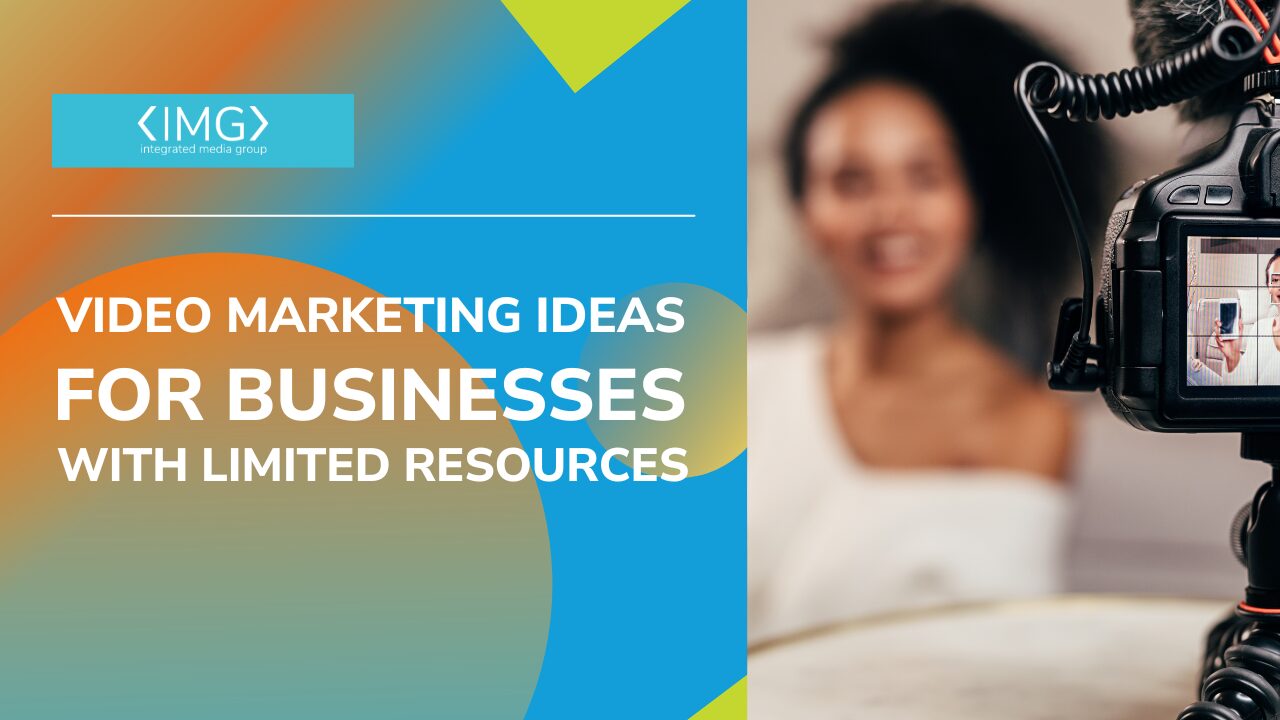 Creative Video Marketing Ideas for Businesses Without the Capacity for Full-Scale Video Production