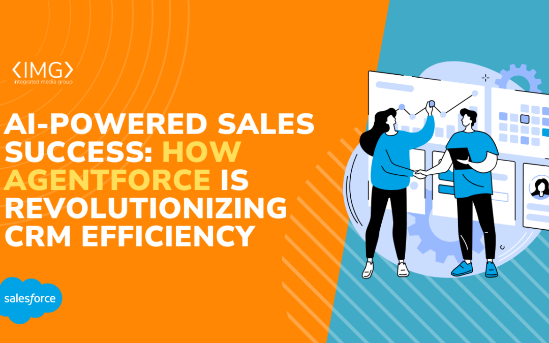AI-Powered CRM: How Agentforce Transforms Sales & Marketing Efficiency